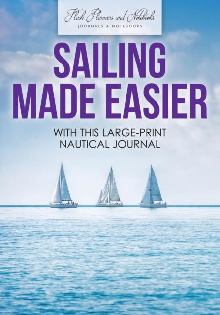 Sailing Made Easier with This Large-Print Nautical Journal, Paperback / softback Book