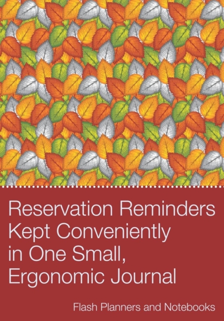 Reservation Reminders Kept Conveniently in One Small, Ergonomic Journal, Paperback / softback Book