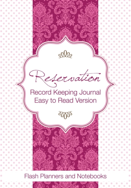 Reservation Record Keeping Journal, Easy to Read Version, Paperback / softback Book