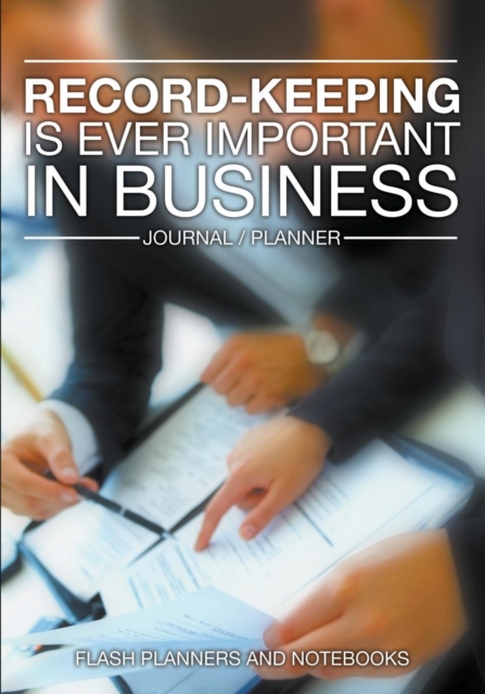Record-Keeping is Ever Important in Business - Journal / Planner, Paperback / softback Book