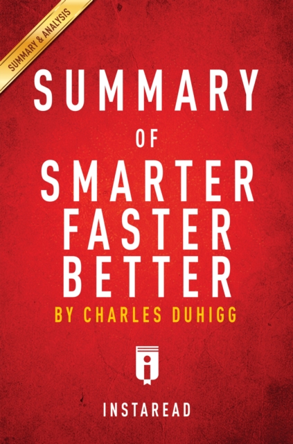 Summary of Smarter Faster Better : by Charles Duhigg | Includes Analysis, EPUB eBook