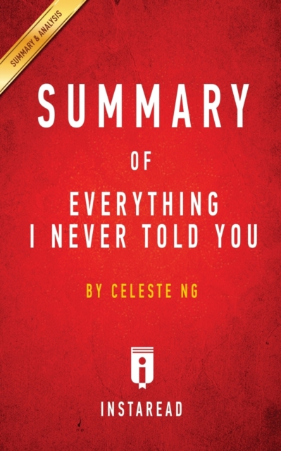 Summary of Everything I Never Told You : by Celeste Ng - Includes Analysis, Paperback / softback Book