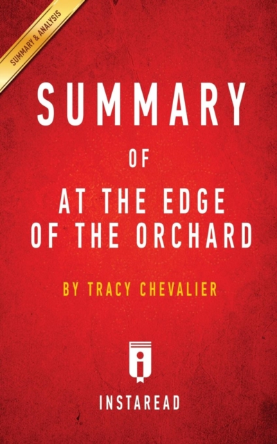 Summary of At the Edge of the Orchard : by Tracy Chevalier Includes Analysis, Paperback / softback Book