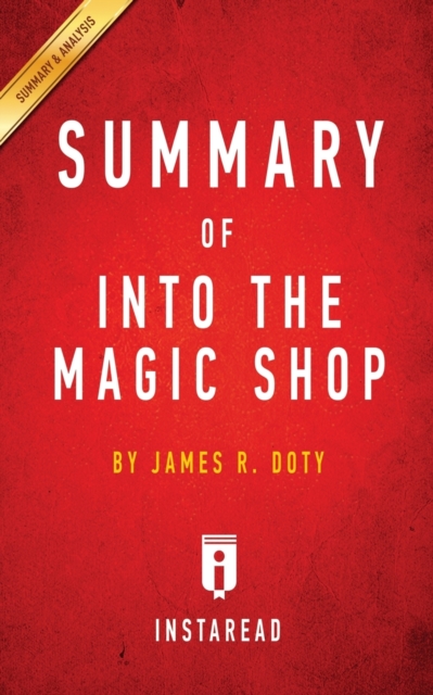 Summary of Into the Magic Shop : by James R. Doty Includes Analysis, Paperback / softback Book