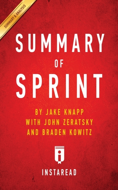 Summary of Sprint : by Jake Knapp with John Zeratsky and Braden Kowitz - Includes Analysis, Paperback / softback Book