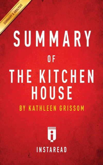 Summary of The Kitchen House : by Kathleen Grissom Includes Analysis, Paperback / softback Book