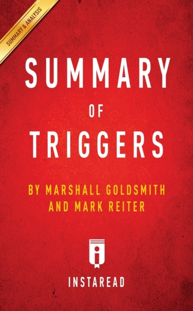 Summary of Triggers : by Marshall Goldsmith and Mark Reiter - Includes Analysis, Paperback / softback Book