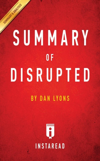 Summary of Disrupted by Dan Lyons Includes Analysis, Paperback / softback Book