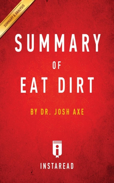 Summary of Eat Dirt by Josh Axe Includes Analysis, Paperback / softback Book