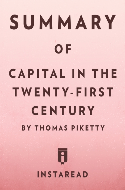 Summary of Capital in the Twenty-First Century : by Thomas Piketty | Includes Analysis, EPUB eBook