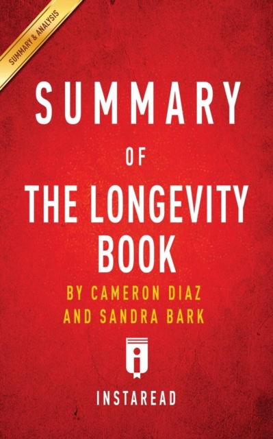 Summary of The Longevity Book by Cameron Diaz and Sandra Bark Includes Analysis, Paperback / softback Book