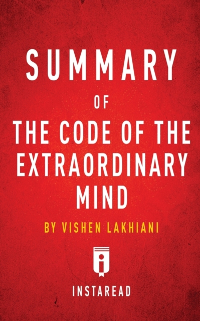 Summary of the Code of the Extraordinary Mind : By Vishen Lakhiani - Includes Analysis, Paperback / softback Book