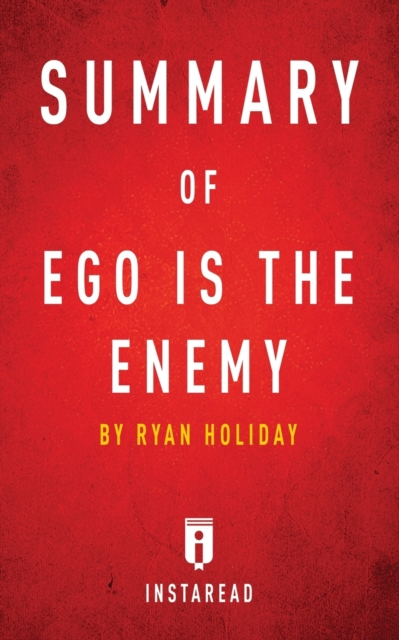 Summary of Ego is the Enemy : by Ryan Holiday Includes Analysis, Paperback / softback Book
