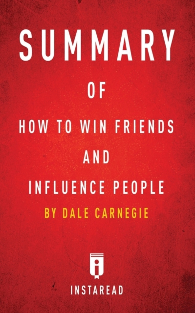 Summary of How to Win Friends and Influence People : By Dale Carnegie Includes Analysis, Paperback / softback Book