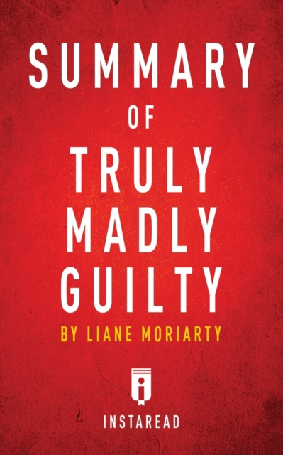 Summary of Truly Madly Guilty : by Liane Moriarty - Includes Analysis, Paperback / softback Book