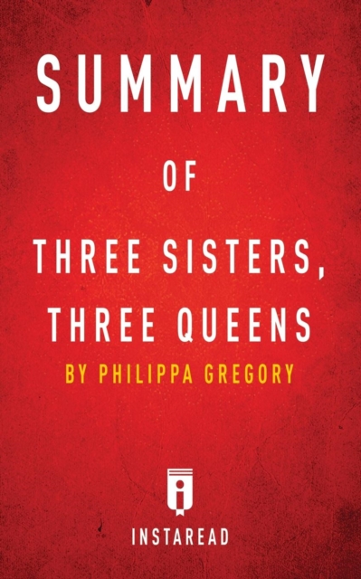 Summary of Three Sisters, Three Queens : By Philippa Gregory Includes Analysis, Paperback / softback Book