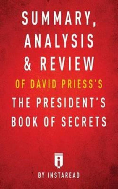 Summary, Analysis & Review of David Priess's the President's Book of Secrets by Instaread, Paperback / softback Book