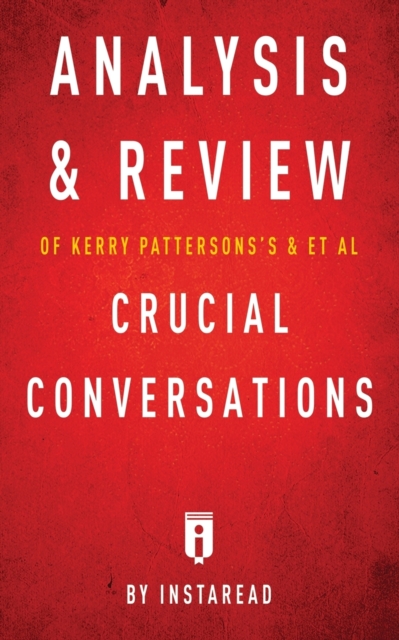 Analysis & Review of Kerry Patterson's & et al Crucial Conversations by Instaread, Paperback / softback Book