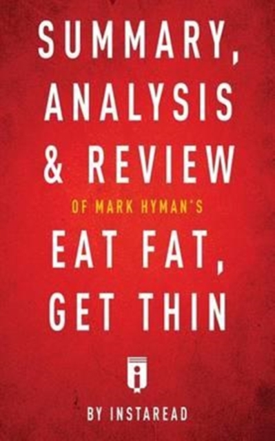 Summary, Analysis & Review of Mark Hyman's Eat Fat, Get Thin by Instaread, Paperback / softback Book