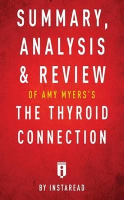 Summary, Analysis & Review of Amy Myers's the Thyroid Connection by Instaread, Paperback / softback Book