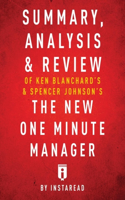 Summary, Analysis & Review of Ken Blanchard's & Spencer Johnson's the New One Minute Manager by Instaread, Paperback / softback Book