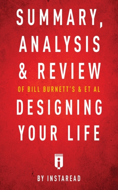 Summary, Analysis & Review of Bill Burnett's & Dave Evans's Designing Your Life by Instaread, Paperback / softback Book