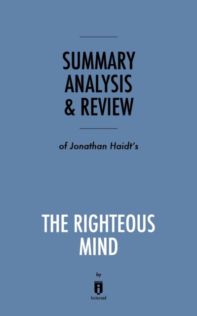 Summary, Analysis & Review of Jonathan Haidt's the Righteous Mind by Instaread, Paperback / softback Book