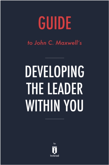 Guide to John C. Maxwell's Developing the Leader Within You, EPUB eBook