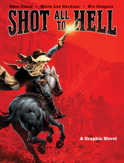 Shot All to Hell : A Graphic Novel, PDF eBook