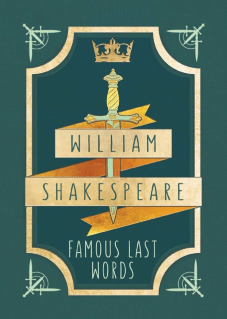 William Shakespeare: Famous Last Words : Tiny Book, Hardback Book