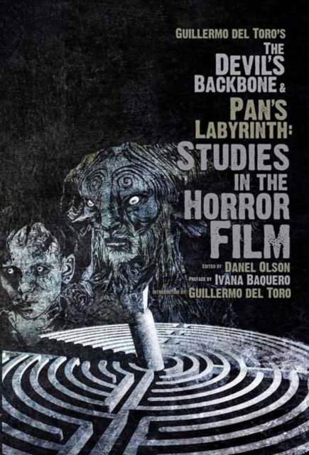 Guillermo del Toro: Studies in the Horror Film, Hardback Book