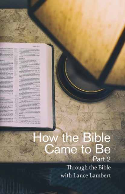 How the Bible Came to Be : Part 2, Paperback / softback Book