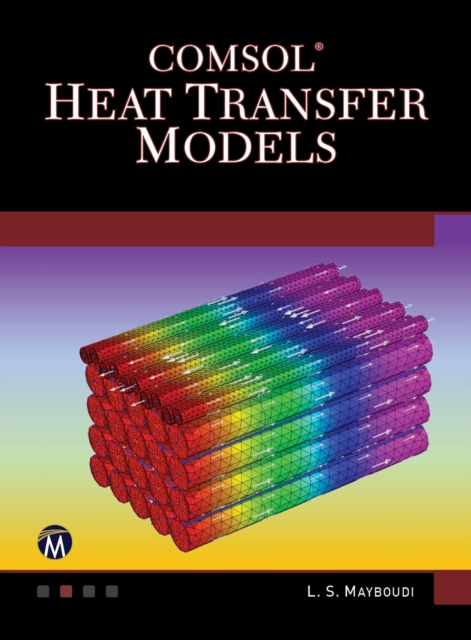 COMSOL Heat Transfer Models, Hardback Book