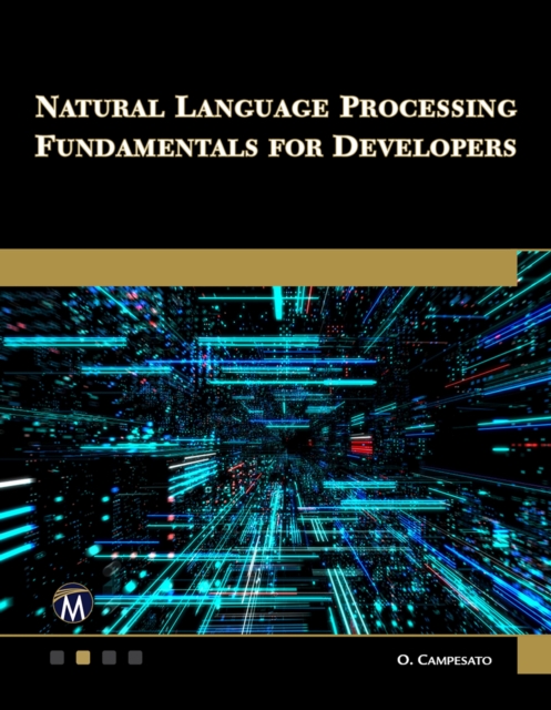 Natural Language Processing Fundamentals for Developers, Paperback / softback Book