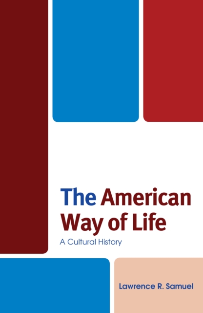 The American Way of Life : A Cultural History, Paperback / softback Book