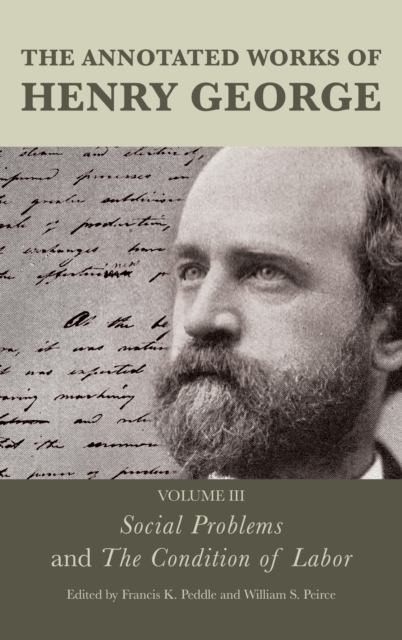 The Annotated Works of Henry George : Social Problems and The Condition of Labor, Paperback / softback Book
