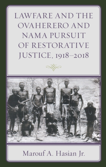 Lawfare and the Ovaherero and Nama Pursuit of Restorative Justice, 1918-2018, Hardback Book