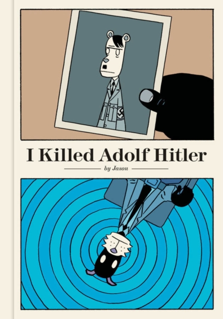 I Killed Adolf Hitler, Hardback Book