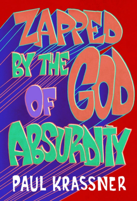 Zapped By The God Of Absurdity : The Best of Paul Krassner, Hardback Book