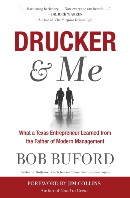 Drucker & Me : What a Texas Entrepenuer Learned From the Father of Modern Management, Paperback / softback Book