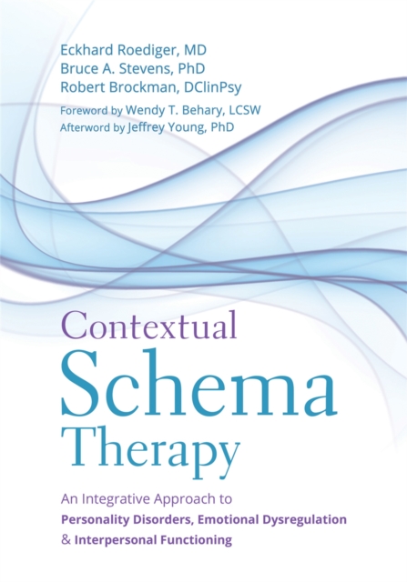 Contextual Schema Therapy : An Integrative Approach to Personality Disorders, Emotional Dysregulation, and Interpersonal Functioning, Paperback / softback Book