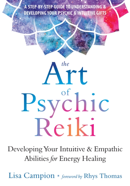 Art of Psychic Reiki : Developing Your Intuitive and Empathic Abilities for Energy Healing, PDF eBook