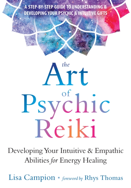Art of Psychic Reiki : Developing Your Intuitive and Empathic Abilities for Energy Healing, EPUB eBook