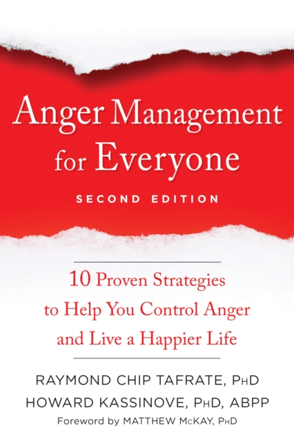 Anger Management for Everyone : Ten Proven Strategies to Help You Control Anger and Live a Happier Life, EPUB eBook
