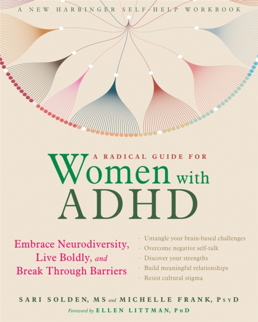 A Radical Guide for Women with ADHD : Embrace Neurodiversity, Live Boldy, and Break Through Barriers, Paperback / softback Book