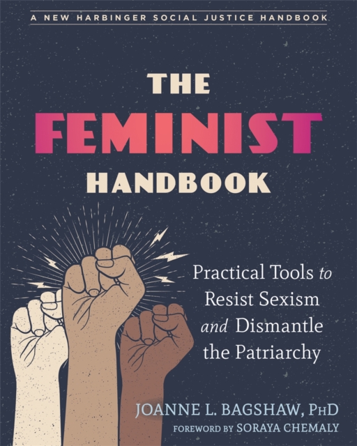 The Feminist Handbook : Practical Tools to Resist Sexism and Dismantle the Patriarchy, Paperback / softback Book