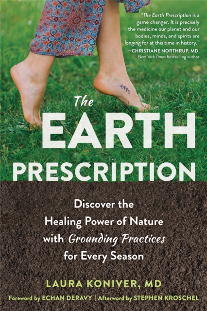 The Earth Prescription : Discover the Healing Power of Nature with Grounding Practices for Every Season, Paperback / softback Book
