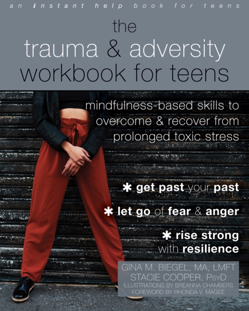 Trauma and Adversity Workbook for Teens : Mindfulness-Based Skills to Overcome and Recover from Prolonged Toxic Stress, PDF eBook