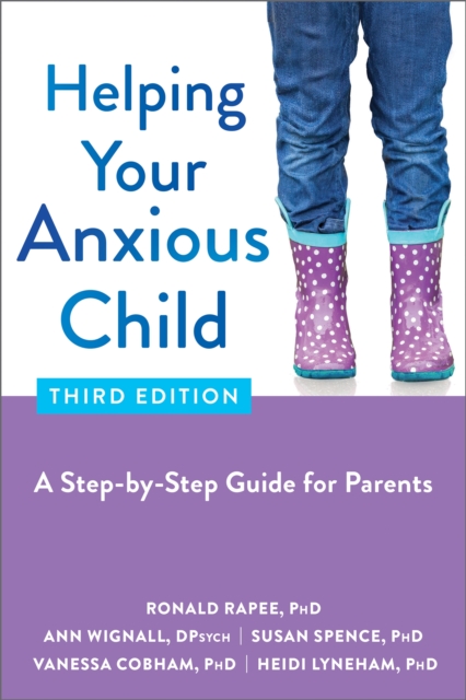 Helping Your Anxious Child : A Step-by-Step Guide for Parents, Paperback / softback Book