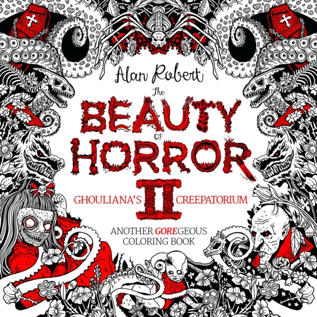 The Beauty of Horror 2: Ghouliana's Creepatorium Coloring Book, Paperback / softback Book
